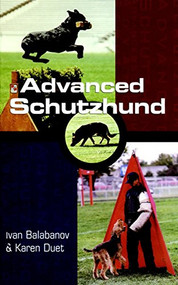 Advanced Schutzhund by Ivan Balabanov, Karen Duet, 9780876057308