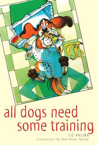 All Dogs Need Some Training by Liz Palika, 9780876054079