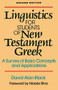 Linguistics for Students of New Testament Greek (A Survey of Basic Concepts and Applications) by David Alan Black, Moisés Silva, 9780801020162