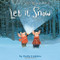 LET IT SNOW by Holly Hobbie, 9780316352246