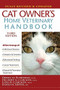 Cat Owner's Home Veterinary Handbook, Fully Revised and Updated by DVM Eldredge, Debra M., Delbert G. Carlson, Liisa D. Carlson, James M. Giffin, Beth Adelman, 9781630262969