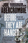 Before They Are Hanged by Joe Abercrombie, 9780316387354