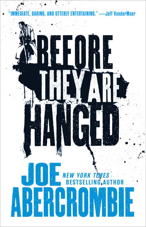 Before They Are Hanged by Joe Abercrombie, 9780316387354