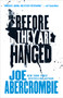 Before They Are Hanged by Joe Abercrombie, 9780316387354