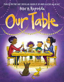 Our Table by Peter H. Reynolds, Peter H. Reynolds, 9781338572322