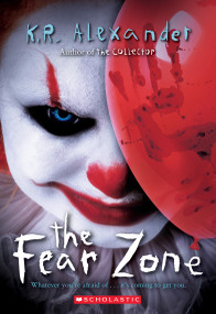 The Fear Zone by K. R. Alexander, 9781338577174