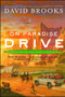 On Paradise Drive (How We Live Now (And Always Have) in the Future Tense) by David Brooks, 9780743227391