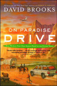 On Paradise Drive (How We Live Now (And Always Have) in the Future Tense) by David Brooks, 9780743227391