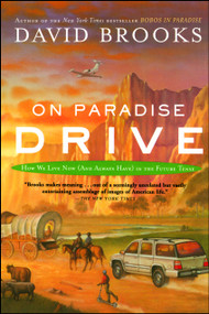 On Paradise Drive (How We Live Now (And Always Have) in the Future Tense) by David Brooks, 9780743227391