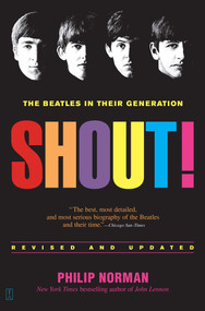 Shout! (The Beatles in Their Generation) by Philip Norman, 9780743235655