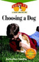 Choosing a Dog (An Owner's Guide to a Happy Healthy Pet) by Kim Campbell Thornton, 9781582450599