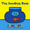 The Goodbye Book by Todd Parr, Todd Parr, 9780316404976