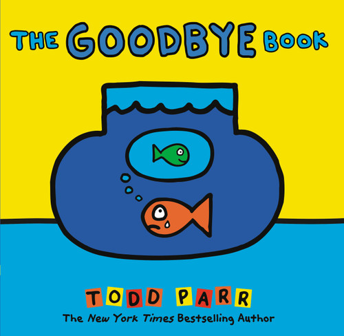The Goodbye Book by Todd Parr, 9780316404976
