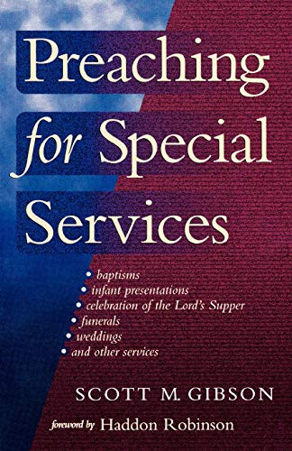 Preaching for Special Services by Scott M. Gibson, Haddon W. Robinson, 9780801091117