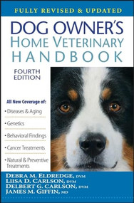 Dog Owner's Home Veterinary Handbook by Debra M. Eldredge, DVM, Liisa D. Carlson, DVM, Delbert G. Carlson, DVM, James M. Giffin, MD, Beth Adelman, 9781684424900