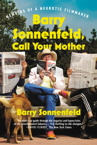 Barry Sonnenfeld, Call Your Mother (Memoirs of a Neurotic Filmmaker) - 9780316415620 by Barry Sonnenfeld, 9780316415620