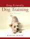 Dog-Friendly Dog Training by Andrea Arden, 9781684424061