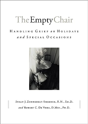 The Empty Chair (Handling Grief on Holidays and Special Occasions) by Susan J. Zonnebelt-Smeenge R.N., Ed.D, Robert C. De Vries Ph.D., 9780801063770