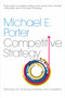 The Competitive Strategy (Techniques for Analyzing Industries and Competitors) by Michael E. Porter, 9780743260886