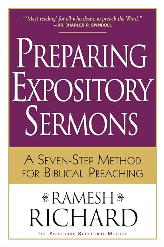 Preparing Expository Sermons (A Seven-Step Method for Biblical Preaching) by Ramesh Richard, 9780801091193