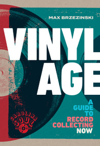 Vinyl Age (A Guide to Record Collecting Now) by Max Brzezinski, 9780316419710