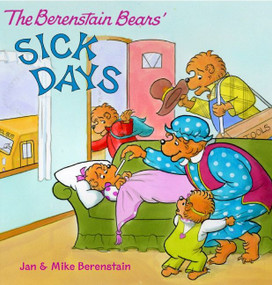 The Berenstain Bears: Sick Days by Jan Berenstain, Mike Berenstain, Jan Berenstain, Mike Berenstain, 9780060573928
