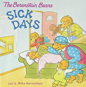 The Berenstain Bears: Sick Days by Jan Berenstain, Mike Berenstain, Jan Berenstain, Mike Berenstain, 9780060573928