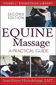 Equine Massage (A Practical Guide) by Jean-Pierre Hourdebaigt, LMT, 9781620455814