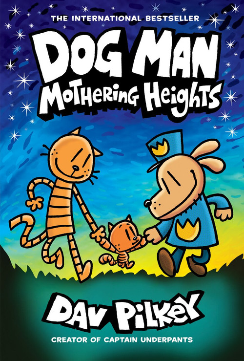 Dog Man: Mothering Heights: From the Creator of Captain Underpants (Dog Man #10) by Dav Pilkey, Dav Pilkey, 9781338680454