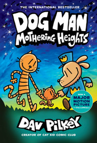 Dog Man: Mothering Heights: A Graphic Novel (Dog Man #10): From the Creator of Captain Underpants by Dav Pilkey, Dav Pilkey, 9781338680454