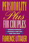 Personality Plus for Couples (Understanding Yourself and the One You Love) by Florence Littauer, 9780800757649