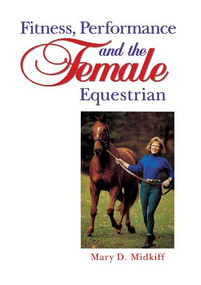 Fitness, Performance, and the Female Equestrian by Mary D. Midkiff, 9780876059456