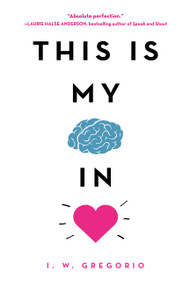 This Is My Brain in Love - 9780316423830 by I. W. Gregorio, 9780316423830