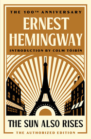 The Sun Also Rises (The Authorized Edition) by Ernest Hemingway, 9780743297332