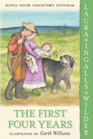 The First Four Years: Full Color Edition by Laura Ingalls Wilder, Garth Williams, 9780060581886