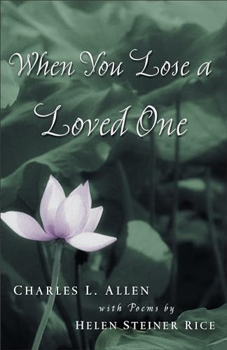 When You Lose a Loved One by Charles L. Allen, Helen Steiner Rice, 9780800758011
