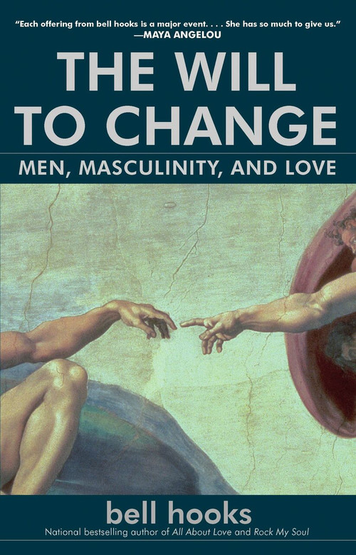 The Will to Change (Men, Masculinity, and Love) by bell hooks, 9780743456081