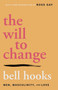 The Will to Change (Men, Masculinity, and Love) by bell hooks, 9780743456081