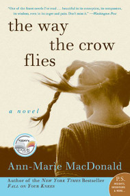 The Way the Crow Flies (A Novel) - 9780060586379 by Ann-Marie MacDonald, 9780060586379