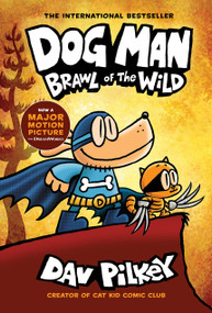 Dog Man: Brawl of the Wild: A Graphic Novel (Dog Man #6): From the Creator of Captain Underpants - 9781338741087 by Dav Pilkey, Dav Pilkey, 9781338741087
