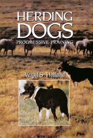 Herding Dogs (Progressive Training) - 9780876056448 by Vergil S. Holland, Wait Jagger, 9780876056448