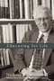 Educating for Life (Reflections on Christian Teaching and Learning) by Nicholas P. Wolterstorff, Gloria Goris Stronks, Clarence W. Joldersma, 9780801024795