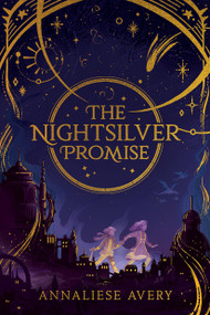 The Nightsilver Promise (Celestial Mechanism Cycle #1) by Annaliese Avery, 9781338754469