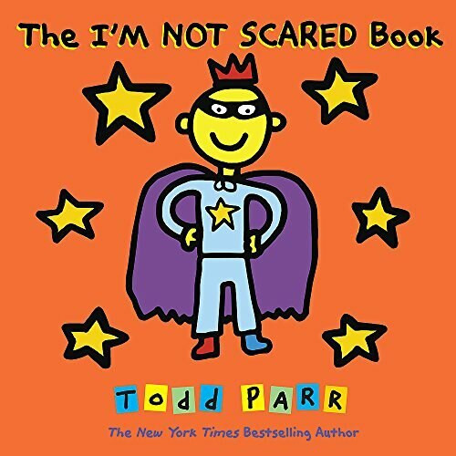 The I'M NOT SCARED Book - 9780316431989 by Todd Parr, 9780316431989