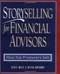 Storyselling for Financial Advisors (How Top Producers Sell) by Scott West, Mitch Anthony, 9780793136643