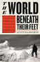 The World Beneath Their Feet (Mountaineering, Madness, and the Deadly Race to Summit the Himalayas) by Scott Ellsworth, 9780316434867