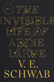 The Invisible Life of Addie LaRue by V. E. Schwab, 9780765387561