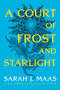 A Court of Frost and Starlight by Sarah J. Maas, 9781635575620