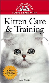 Kitten Care & Training (An Owner's Guide to a Happy Healthy Pet) - 9781684422319 by Amy D. Shojai, 9781684422319