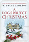 A Dog's Perfect Christmas by W. Bruce Cameron, Jaclyn Sinquett, 9781250163585